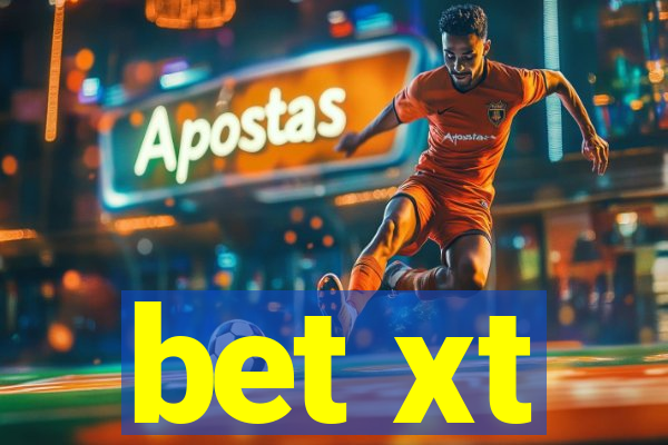 bet xt