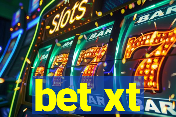 bet xt