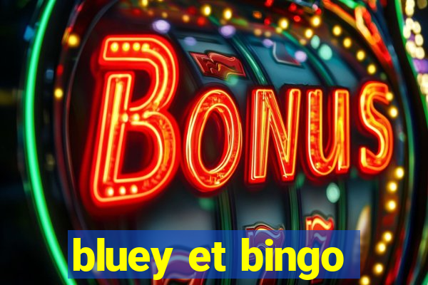 bluey et bingo