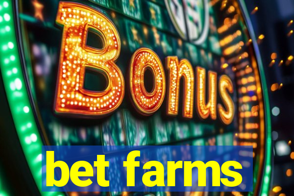 bet farms