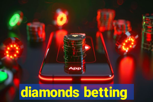 diamonds betting