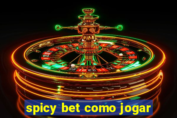 spicy bet como jogar