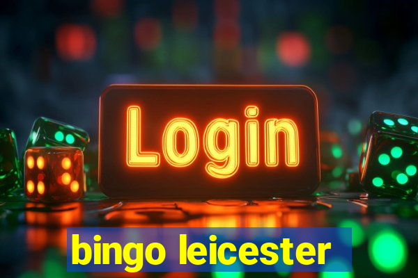 bingo leicester