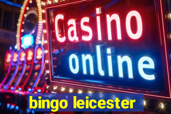 bingo leicester