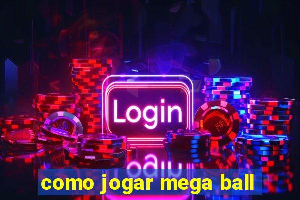 como jogar mega ball