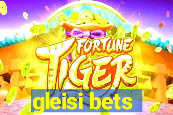 gleisi bets