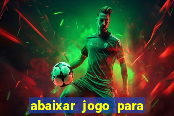 abaixar jogo para ganhar dinheiro