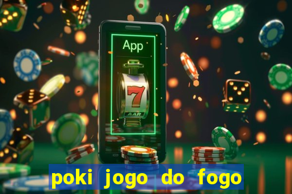 poki jogo do fogo e agua