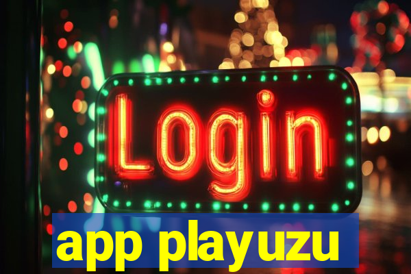 app playuzu