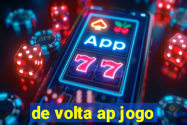 de volta ap jogo