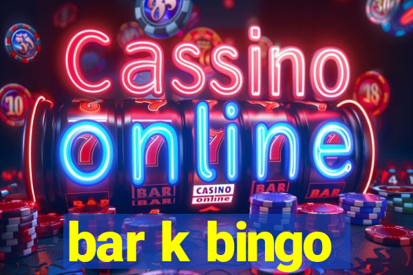 bar k bingo