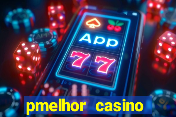 pmelhor casino online portugal