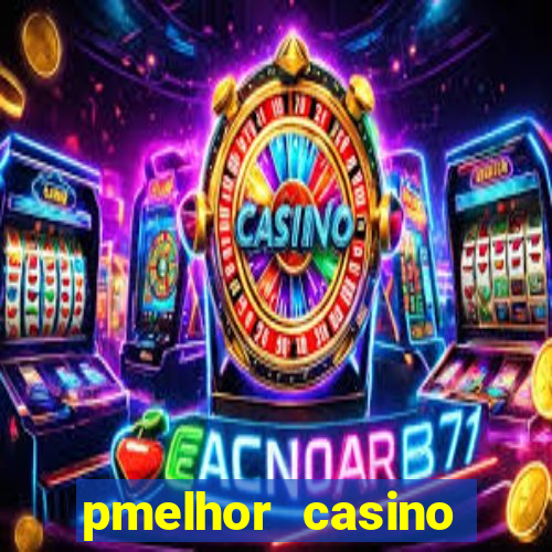 pmelhor casino online portugal