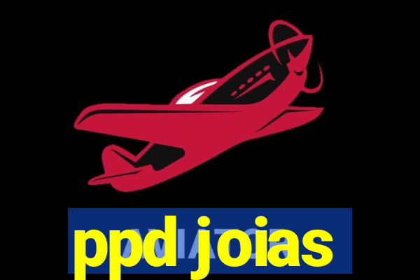 ppd joias