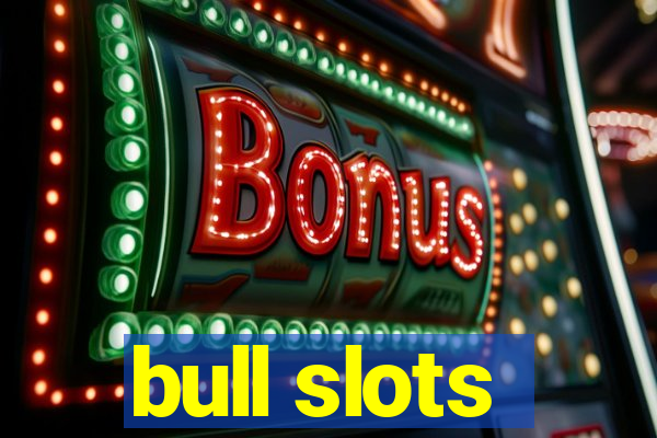 bull slots