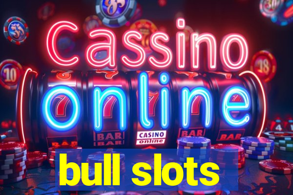 bull slots