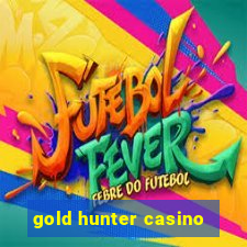 gold hunter casino