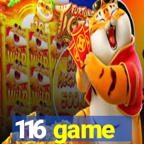 116 game