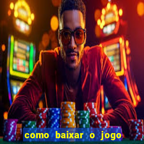 como baixar o jogo fortune tiger