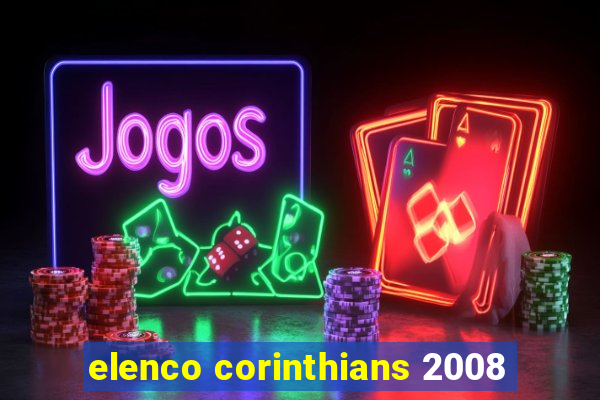 elenco corinthians 2008