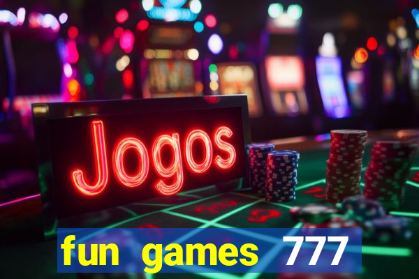 fun games 777 casino online