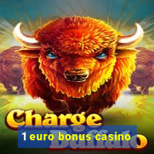 1 euro bonus casino