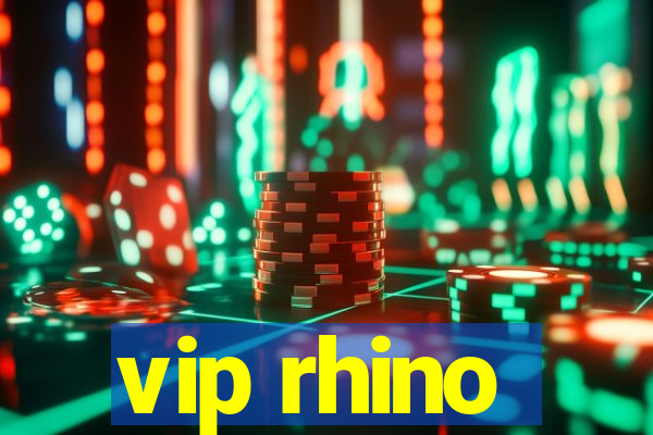 vip rhino