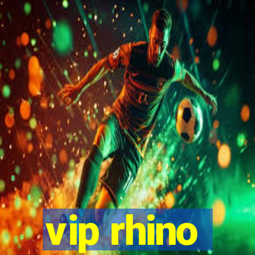 vip rhino