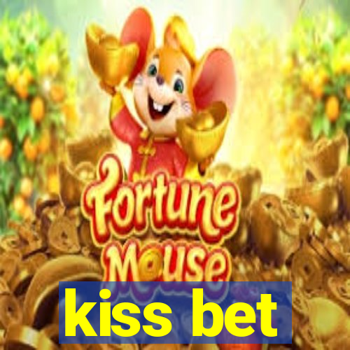 kiss bet