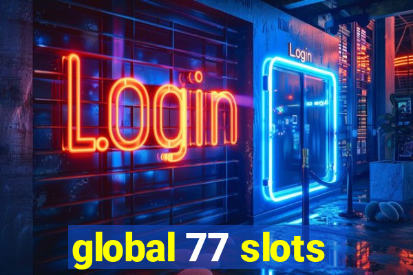 global 77 slots