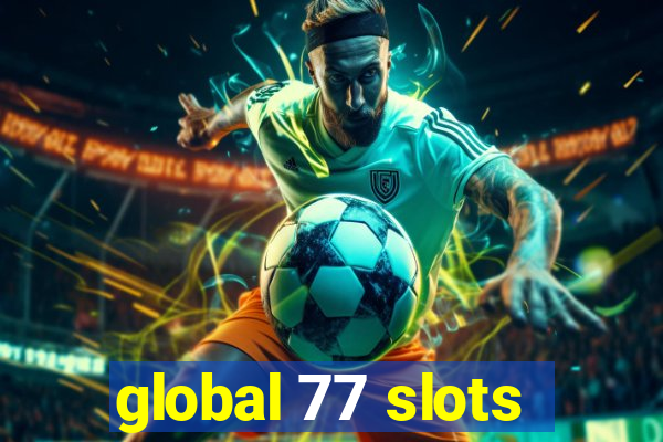 global 77 slots