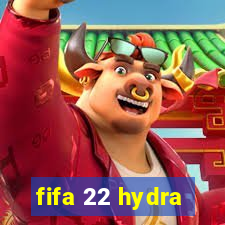 fifa 22 hydra