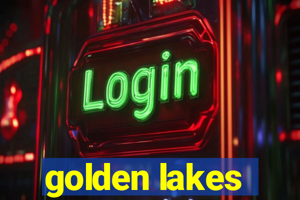 golden lakes