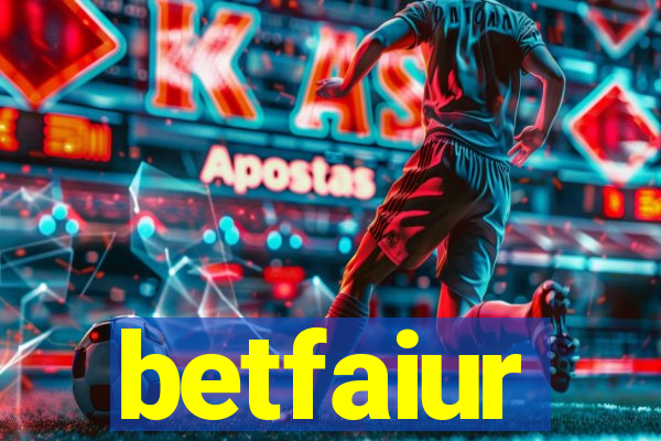 betfaiur