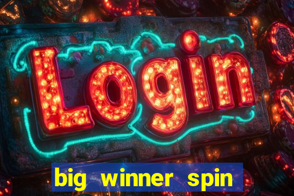 big winner spin and win mobile