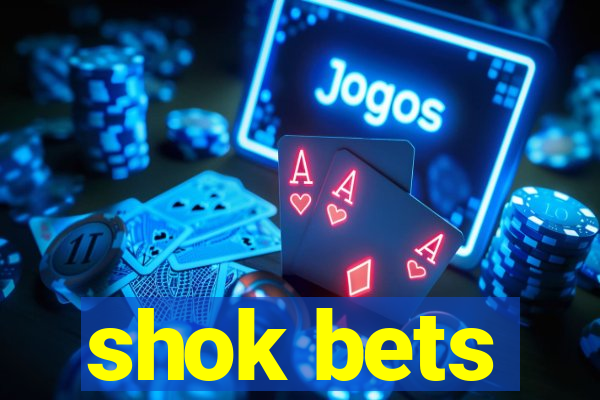 shok bets