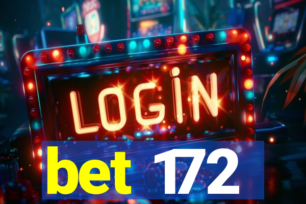 bet 172