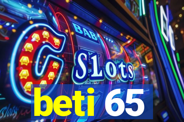 beti 65