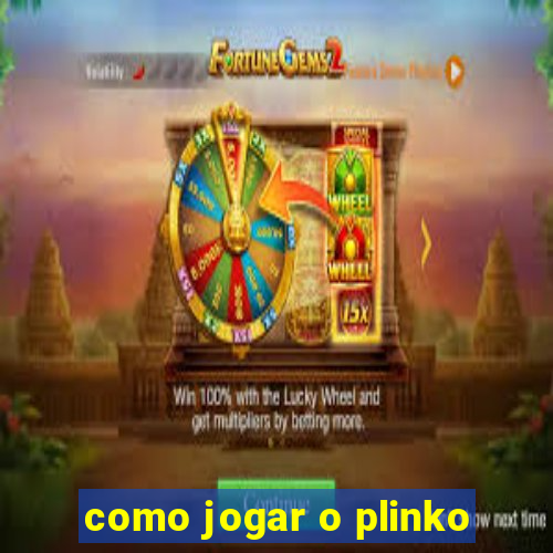 como jogar o plinko