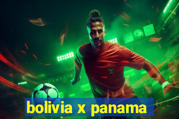 bolivia x panama