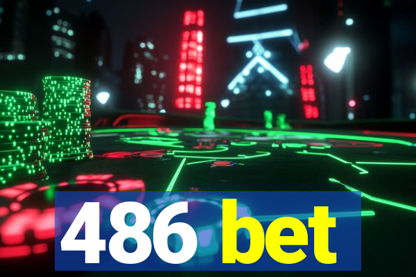 486 bet