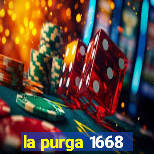 la purga 1668