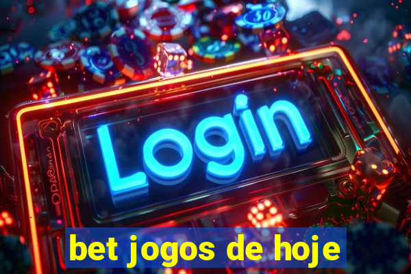 bet jogos de hoje