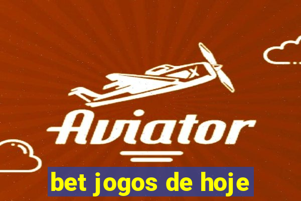 bet jogos de hoje