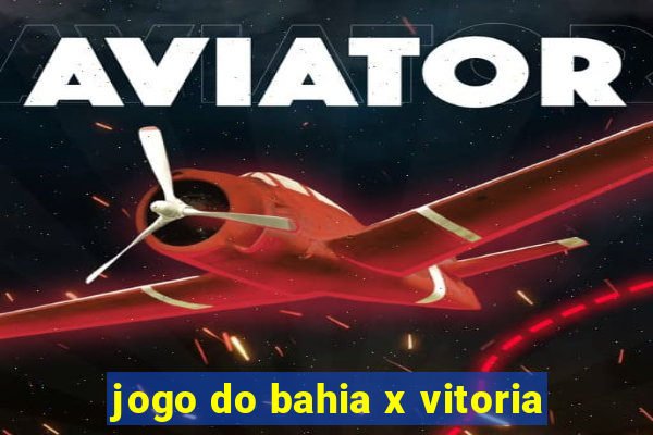 jogo do bahia x vitoria