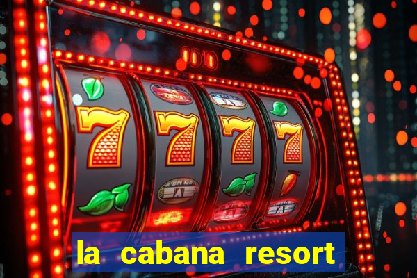 la cabana resort and casino aruba