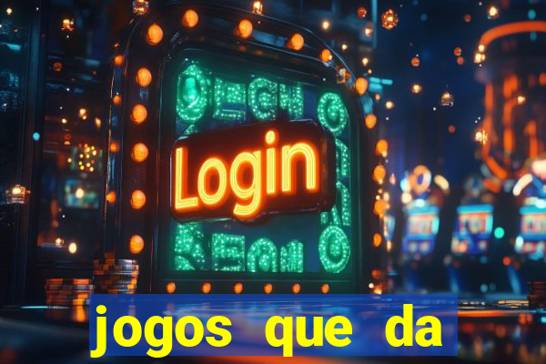 jogos que da dinheiro sem precisar depositar