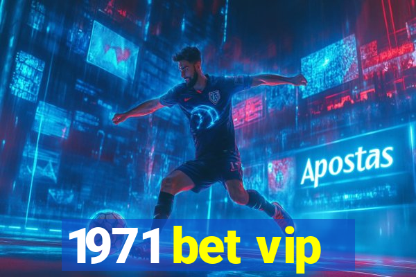 1971 bet vip