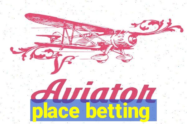 place betting