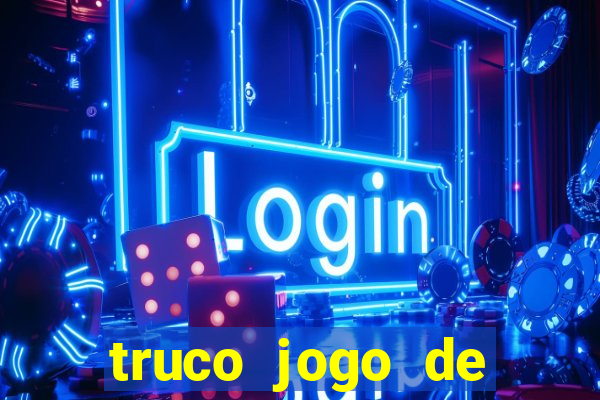 truco jogo de ganhar dinheiro